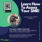 Learn How To Assess Your SMB! CMMC Is On The Way!