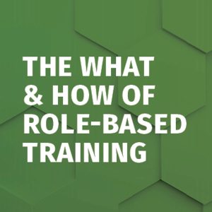 Read more about the article The What & How of Role-Based Security Awareness Training